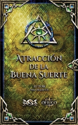 Atracción de la Buena Suerte by Hejeile, Omar