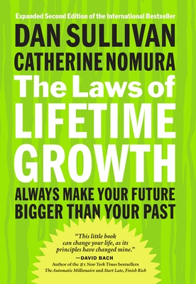 The Laws of Lifetime Growth: Always Make Your Future Bigger Than Your Past by Sullivan, Dan