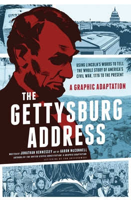 The Gettysburg Address: A Graphic Adaptation by Hennessey, Jonathan