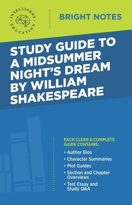 Study Guide to A Midsummer Night's Dream by William Shakespeare by Intelligent Education