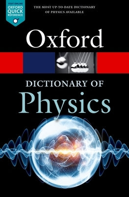 A Dictionary of Physics by Rennie, Richard
