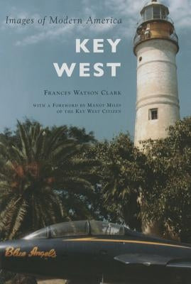 Key West by Clark, Frances Watson