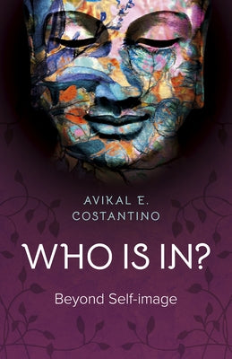 Who Is In?: Beyond Self-Image by Costantino, Avikal E.
