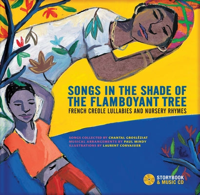 Songs in the Shade of the Flamboyant Tree: French Creole Lullabies and Nursery Rhymes by Grosl&#233;ziat, Chantal