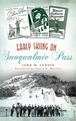 Early Skiing on Snoqualmie Pass by Lundin, John W.