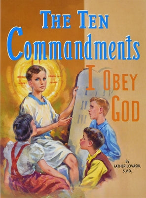 The Ten Commandments: I Obey God by Lovasik, Lawrence G.