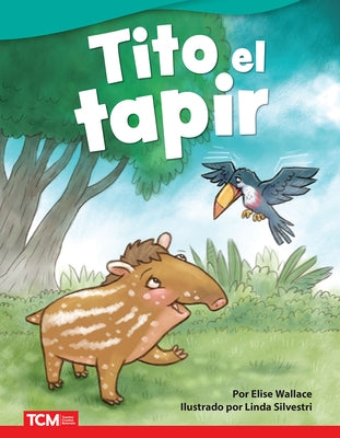Tito El Tapir by Wallace, Elise