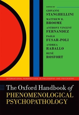 The Oxford Handbook of Phenomenological Psychopathology by Stanghellini, Giovanni