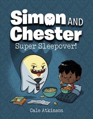 Super Sleepover! (Simon and Chester Book #2) by Atkinson, Cale