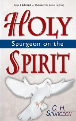 Spurgeon on the Holy Spirit by Spurgeon, Charles H.