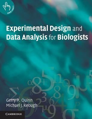 Experimental Design and Data Analysis for Biologists by Quinn, Gerry P.