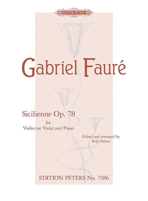 Sicilienne Op. 78 (Arranged for Violin [Viola] and Piano) by Faur&#233;, Gabriel