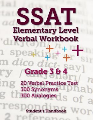 SSAT Elementary Level Verbal Workbook: Grade 3 and 4 -- 600 Practice Questions by Handbook, Student's