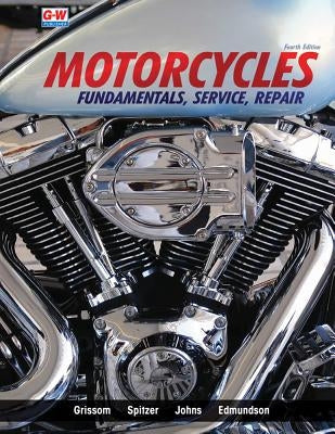 Motorcycles: Fundamentals, Service, Repair by Grissom, Chris