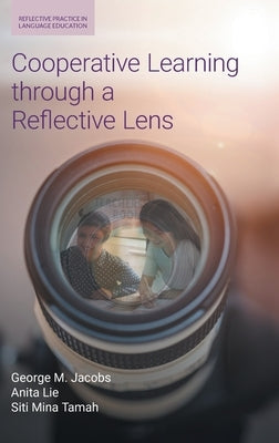 Cooperative Learning Through a Reflective Lens by Jacobs, George M.