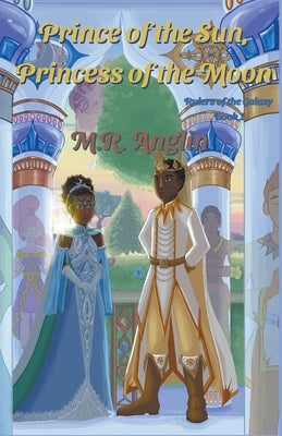 Prince of the Sun, Princess of the Moon by Anglin, M. R.