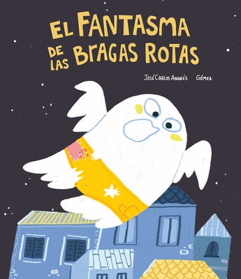 El Fantasma de Las Bragas Rotas by Andr&#233;s, Jos&#233; Carlos