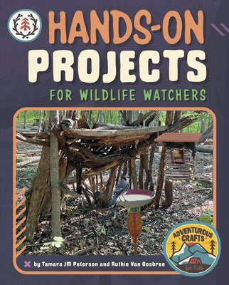 Hands-On Projects for Wildlife Watchers by Peterson, Tamara Jm