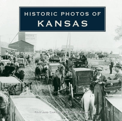 Historic Photos of Kansas by Knopf, David