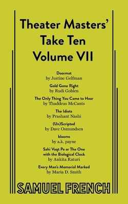 Theater Masters' Take Ten: Volume 7 by Gelfman, Justine