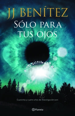 Sólo Para Tus Ojos by Ben&#237;tez, Juan Jos&#233;