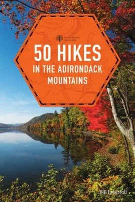 50 Hikes in the Adirondack Mountains by Ingersoll, Bill