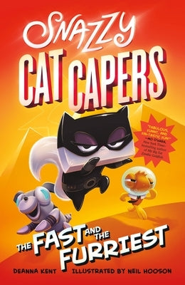 Snazzy Cat Capers: The Fast and the Furriest by Kent, Deanna