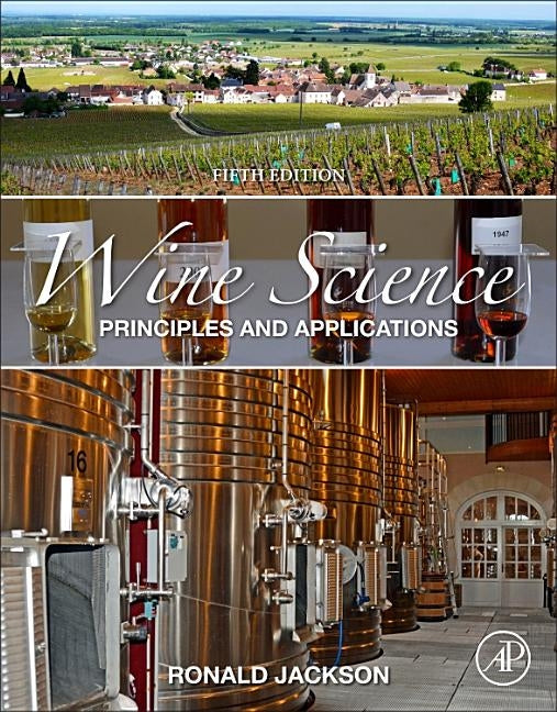 Wine Science: Principles and Applications by Jackson, Ronald S.