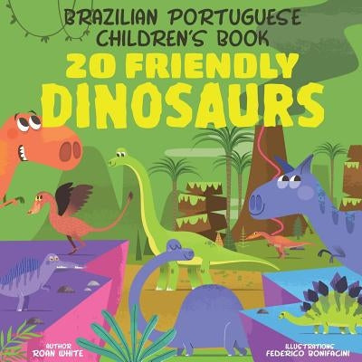 Brazilian Portuguese Children's Book: 20 Friendly Dinosaurs by Bonifacini, Federico