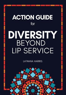 Action Guide for Diversity Beyond Lip Service by Harris, La'wana