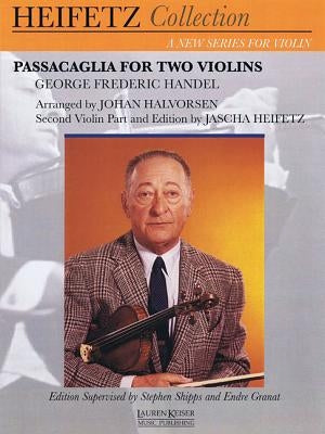Passacaglia for Two Violins: For Violin and Piano Critical Urtext Edition Heifetz Collection by Handel, George Frederick