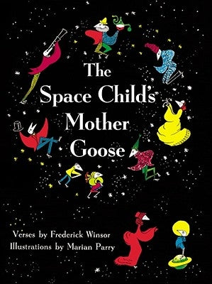 The Space Child's Mother Goose by Winsor, Frederick