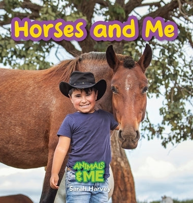Horses and Me: Animals and Me by Harvey, Sarah