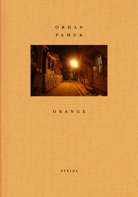Orhan Pamuk: Orange by Pamuk, Orhan