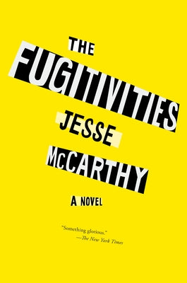 The Fugitivities by McCarthy, Jesse