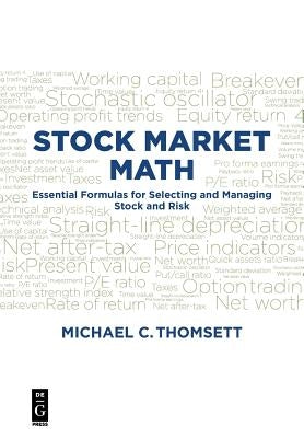 Stock Market Math: Essential Formulas for Selecting and Managing Stock and Risk by Thomsett, Michael C.