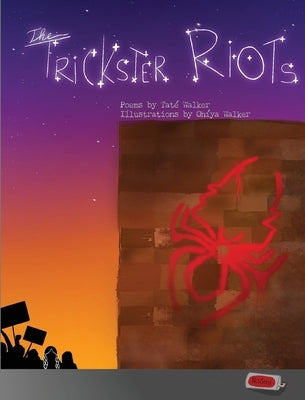 The Trickster Riots by Walker, Tat&#233;