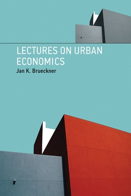 Lectures on Urban Economics by Brueckner, Jan K.