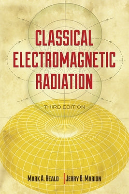 Classical Electromagnetic Radiation by Heald, Mark A.