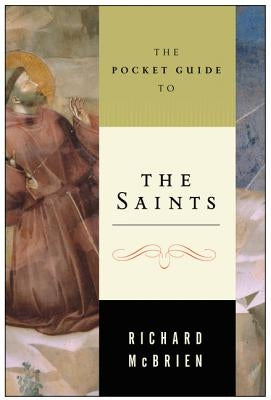 The Pocket Guide to the Saints by McBrien, Richard P.