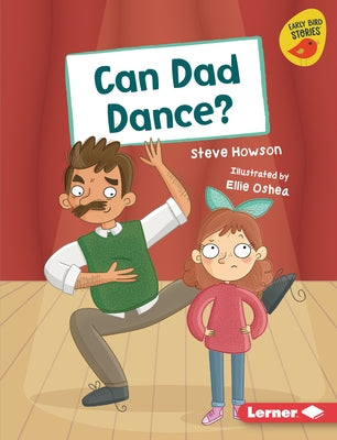 Can Dad Dance? by Howson, Steve