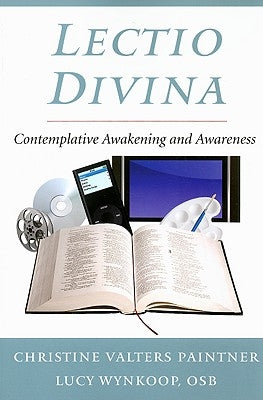 Lectio Divina: Contemplative Awakening and Awareness by Paintner, Christine Valters