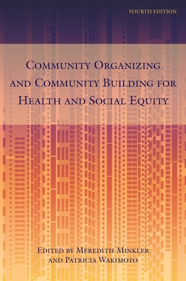 Community Organizing and Community Building for Health and Social Equity, 4th Edition by Minkler, Meredith