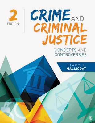 Crime and Criminal Justice: Concepts and Controversies by Mallicoat, Stacy L.