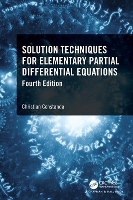 Solution Techniques for Elementary Partial Differential Equations by Constanda, Christian