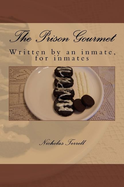 The Prison Gourmet: Written by an inmate, for inmates?. by Buckner, Mel