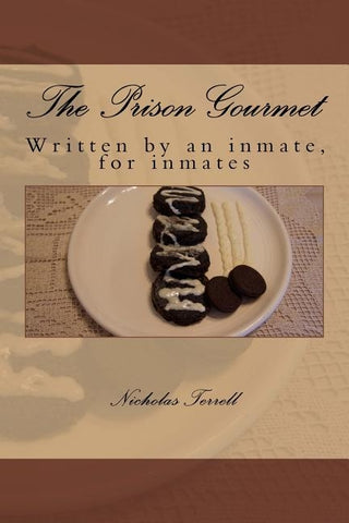 The Prison Gourmet: Written by an inmate, for inmates?. by Buckner, Mel