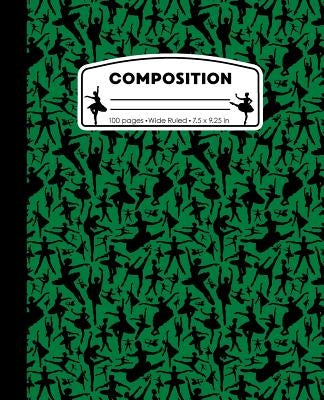 Composition: Ballet Green Marble Composition Notebook. Wide Ruled 7.5 x 9.25 in, 100 pages Ballerina Dancer book for girls, kids, s by Pattyjane Press