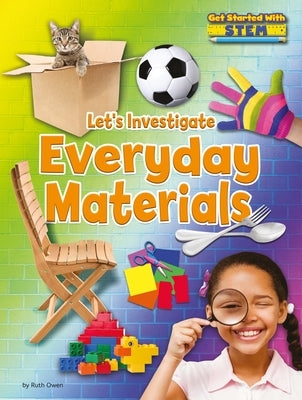 Let's Investigate Everyday Materials by Owen, Ruth