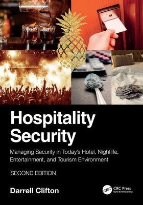 Hospitality Security: Managing Security in Today's Hotel, Nightlife, Entertainment, and Tourism Environment by Clifton, Darrell